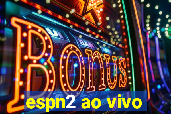espn2 ao vivo